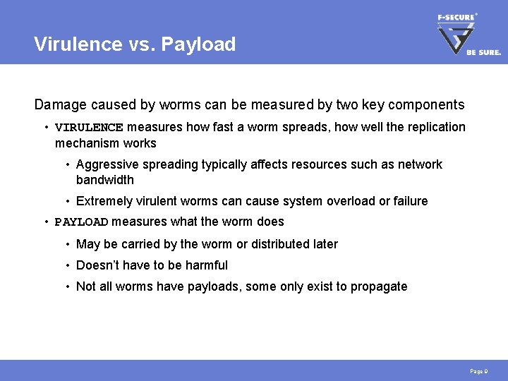 Virulence vs. Payload Damage caused by worms can be measured by two key components Virulence vs. Payload Damage caused by worms can be measured by two key components