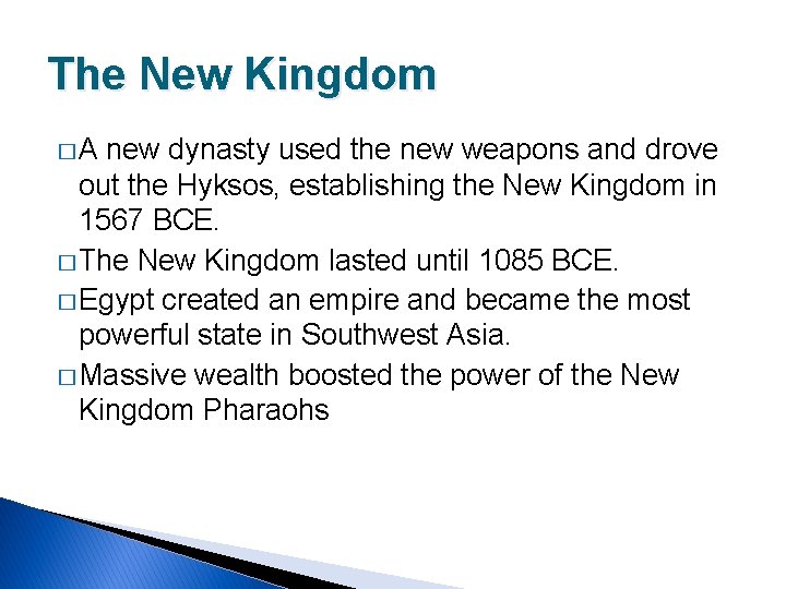 The New Kingdom �A new dynasty used the new weapons and drove out the