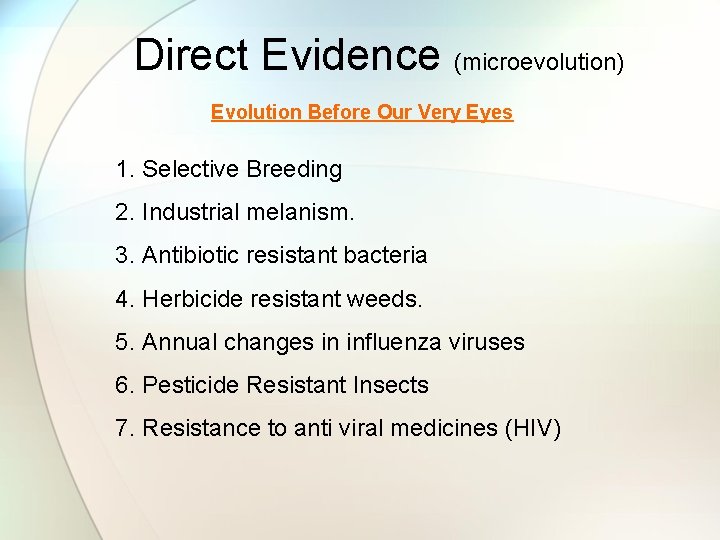 Direct Evidence (microevolution) Evolution Before Our Very Eyes 1. Selective Breeding 2. Industrial melanism.