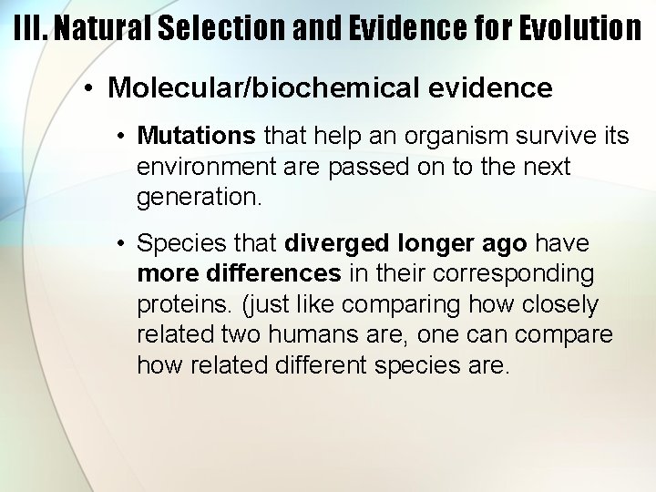 III. Natural Selection and Evidence for Evolution • Molecular/biochemical evidence • Mutations that help