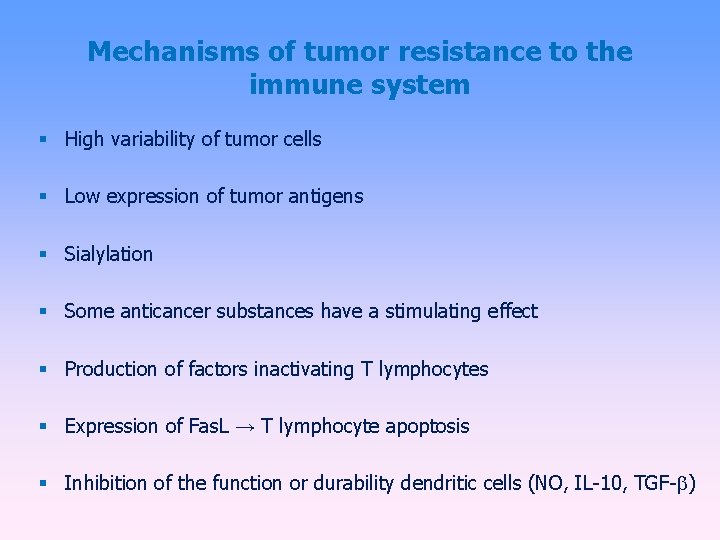 Mechanisms of tumor resistance to the immune system High variability of tumor cells Low