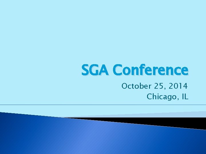 SGA Conference October 25, 2014 Chicago, IL 