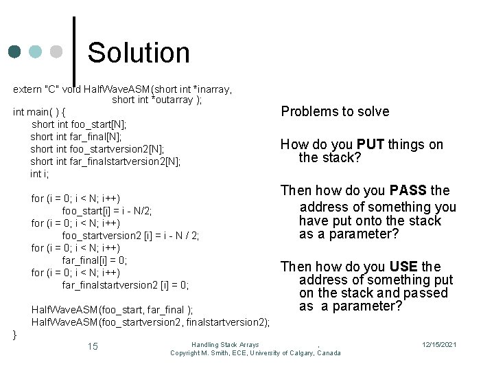 Solution extern "C" void Half. Wave. ASM(short int *inarray, short int *outarray ); int