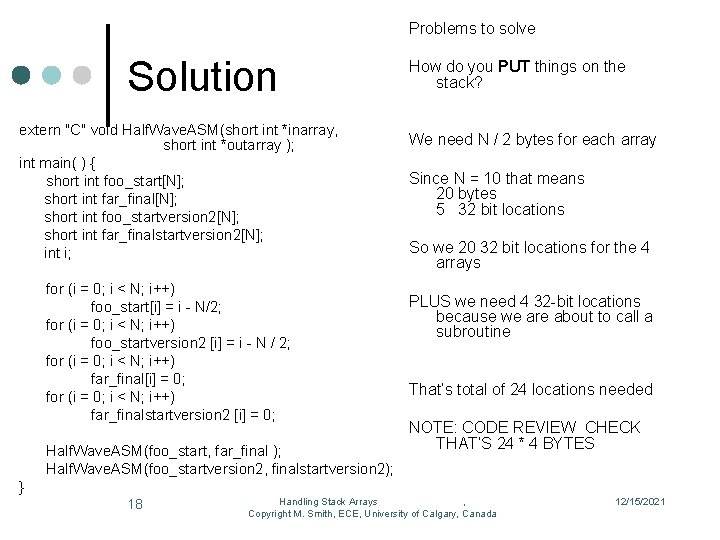 Problems to solve Solution extern "C" void Half. Wave. ASM(short int *inarray, short int