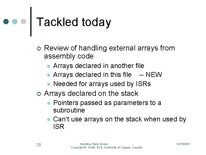 Tackled today ¢ Review of handling external arrays from assembly code l l l