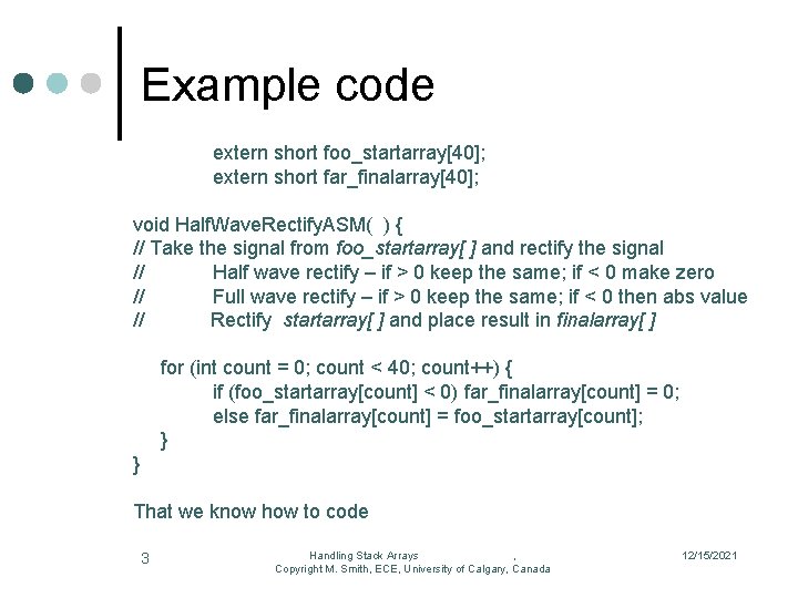 Example code extern short foo_startarray[40]; extern short far_finalarray[40]; void Half. Wave. Rectify. ASM( )