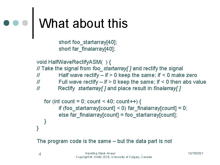 What about this short foo_startarray[40]; short far_finalarray[40]; void Half. Wave. Rectify. ASM( ) {