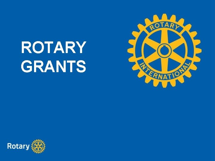 ROTARY GRANTS 