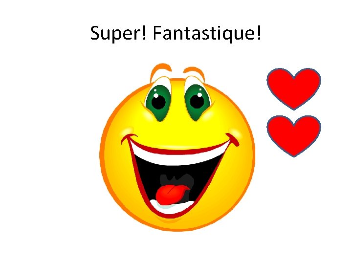 Super! Fantastique! 