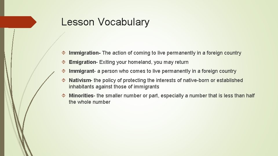 Lesson Vocabulary Immigration- The action of coming to live permanently in a foreign country