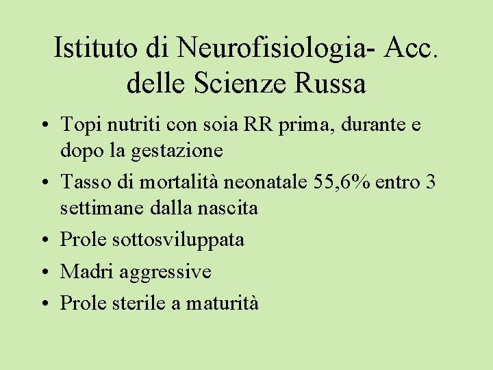 Istituto di Neurofisiologia- Acc. delle Scienze Russa • Topi nutriti con soia RR prima,