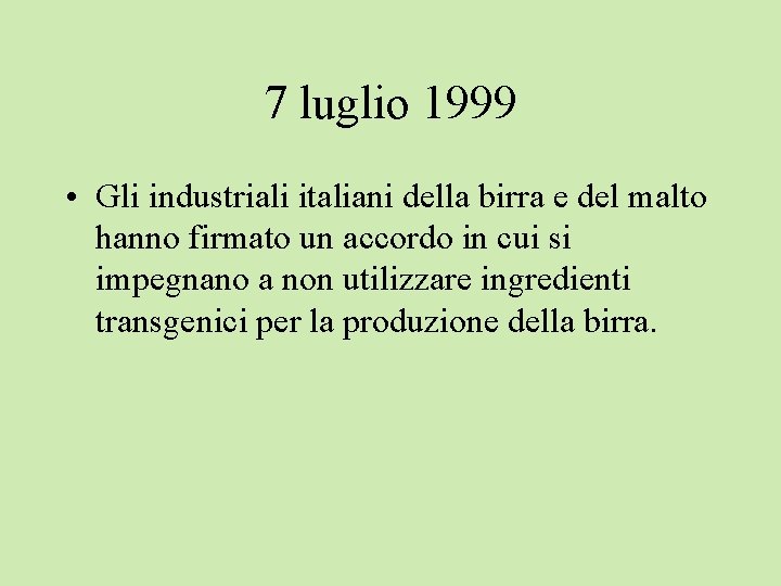 7 luglio 1999 • Gli industriali italiani della birra e del malto hanno firmato