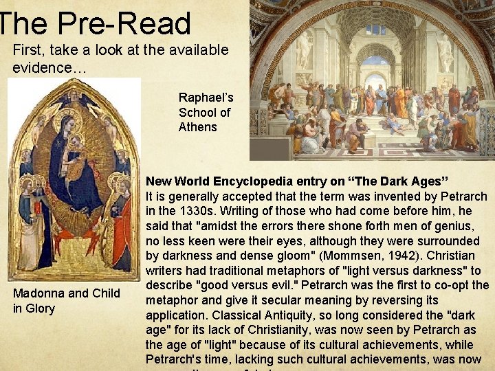 The Pre-Read First, take a look at the available evidence… Raphael’s School of Athens