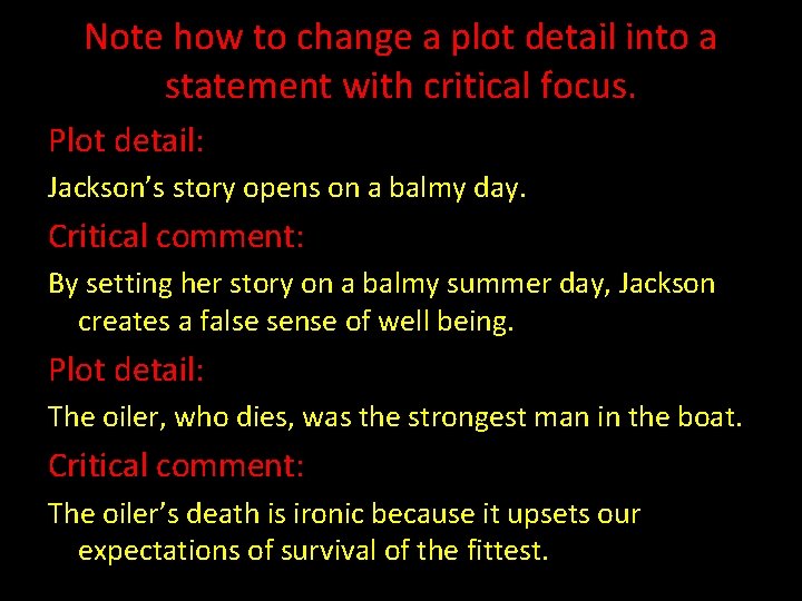 Note how to change a plot detail into a statement with critical focus. Plot