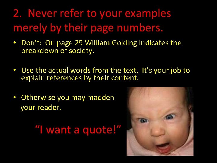 2. Never refer to your examples merely by their page numbers. • Don’t: On