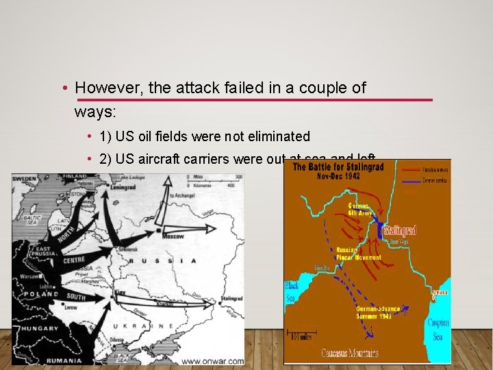  • However, the attack failed in a couple of ways: • 1) US