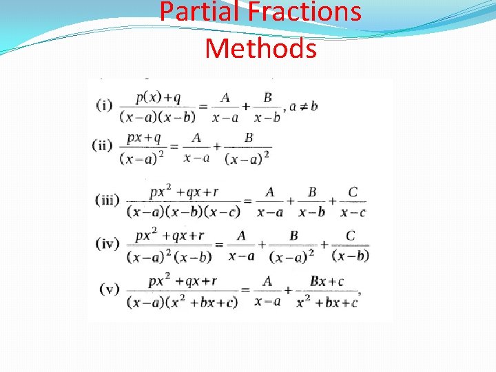 Partial Fractions Methods Partial Fractions Methods