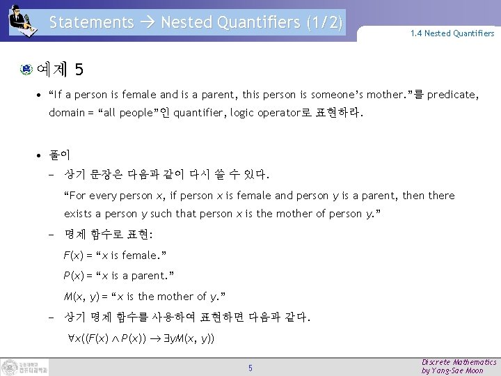 Statements Nested Quantifiers (1/2) 1. 4 Nested Quantifiers 예제 5 • “If a person