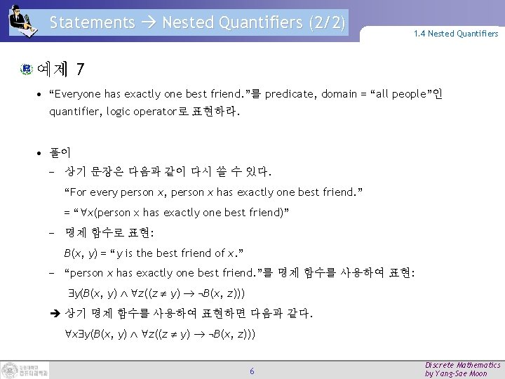 Statements Nested Quantifiers (2/2) 1. 4 Nested Quantifiers 예제 7 • “Everyone has exactly