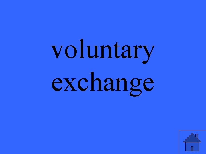 voluntary exchange voluntary exchange