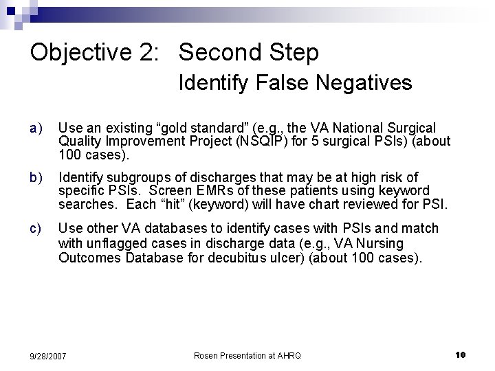 Objective 2: Second Step Identify False Negatives a) Use an existing “gold standard” (e.