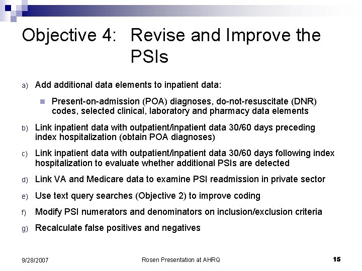 Objective 4: Revise and Improve the PSIs a) Add additional data elements to inpatient