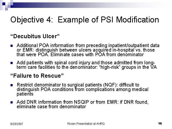 Objective 4: Example of PSI Modification “Decubitus Ulcer” n Additional POA information from preceding