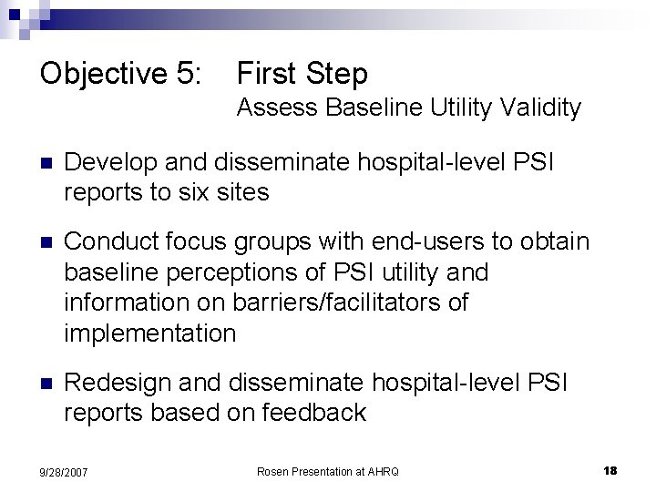 Objective 5: First Step Assess Baseline Utility Validity n Develop and disseminate hospital-level PSI