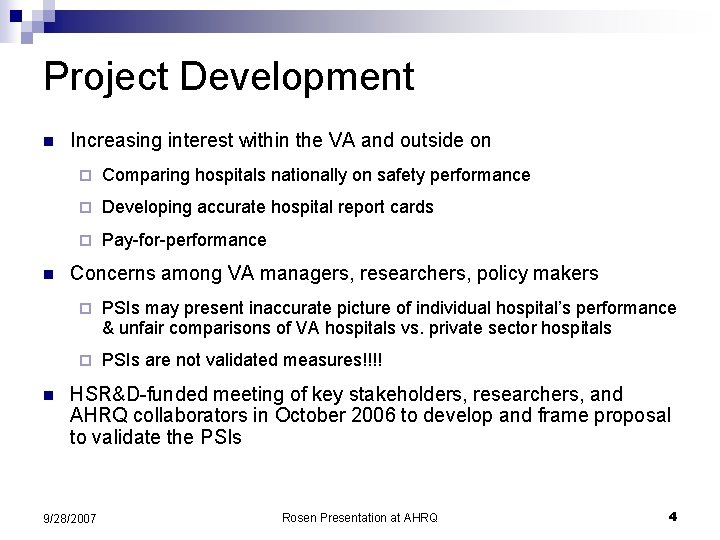 Project Development n n n Increasing interest within the VA and outside on ¨