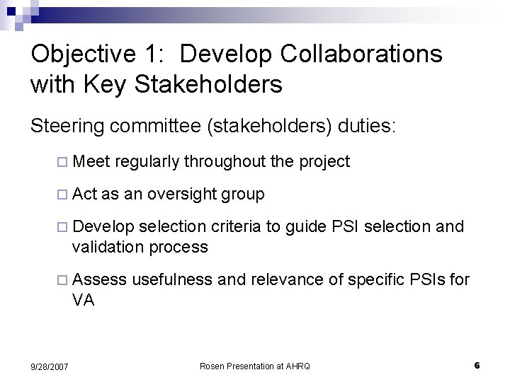 Objective 1: Develop Collaborations with Key Stakeholders Steering committee (stakeholders) duties: ¨ Meet ¨