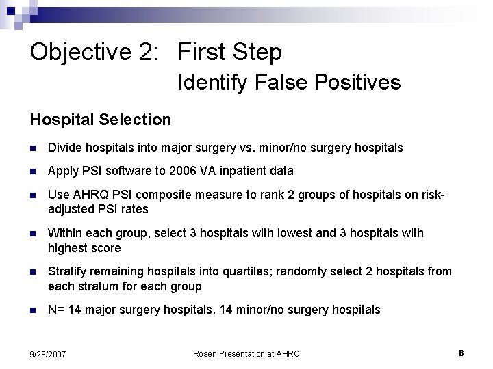 Objective 2: First Step Identify False Positives Hospital Selection n Divide hospitals into major