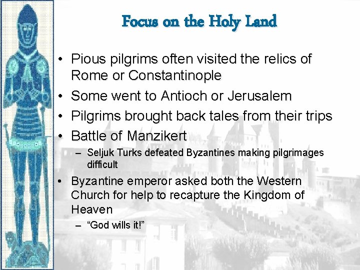 Focus on the Holy Land • Pious pilgrims often visited the relics of Rome