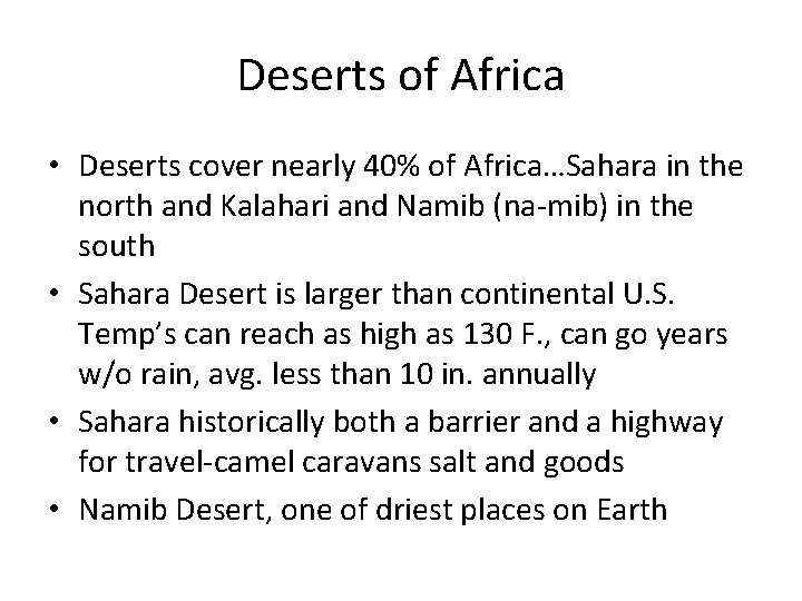 Deserts of Africa • Deserts cover nearly 40% of Africa…Sahara in the north and