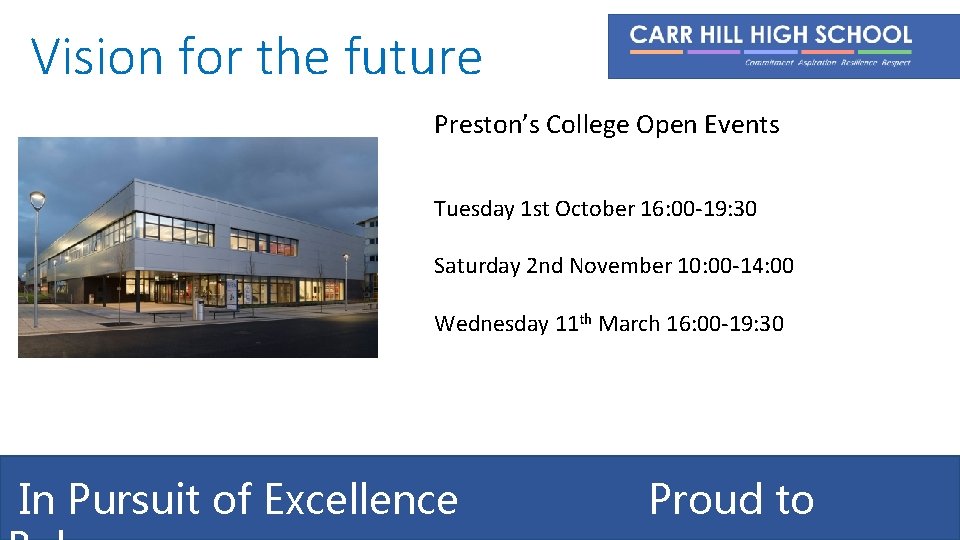 Vision for the future Preston’s College Open Events Tuesday 1 st October 16: 00