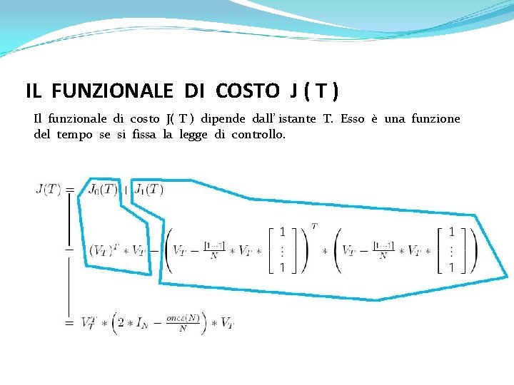 IL FUNZIONALE DI COSTO J ( T ) Il funzionale di costo J( T