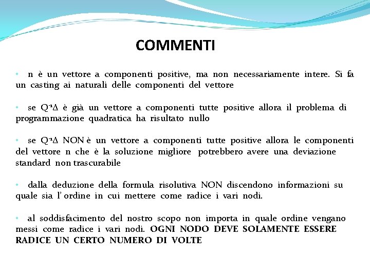 COMMENTI • n è un vettore a componenti positive, ma non necessariamente intere. Si