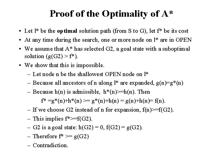 Proof of the Optimality of A* • Let l* be the optimal solution path
