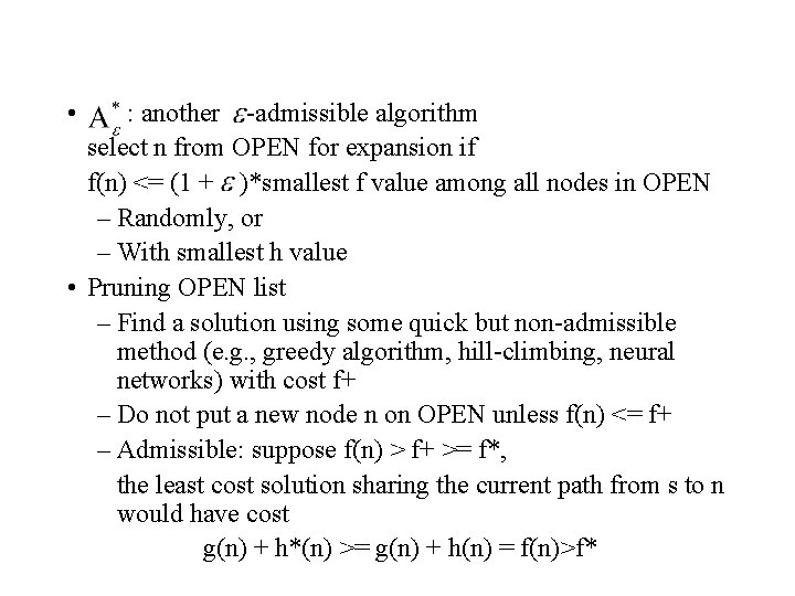  • : another -admissible algorithm select n from OPEN for expansion if f(n)