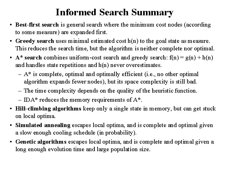 Informed Search Summary • Best-first search is general search where the minimum cost nodes