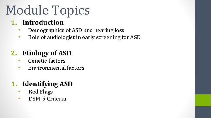 Module Topics 1. Introduction • • Demographics of ASD and hearing loss Role of