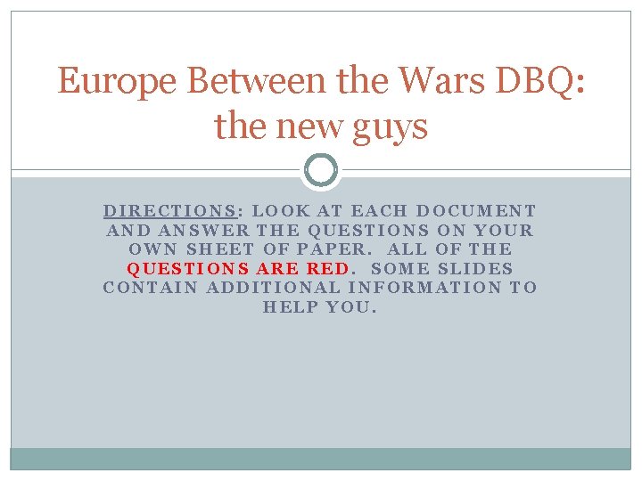 Europe Between the Wars DBQ: the new guys DIRECTIONS: LOOK AT EACH DOCUMENT AND
