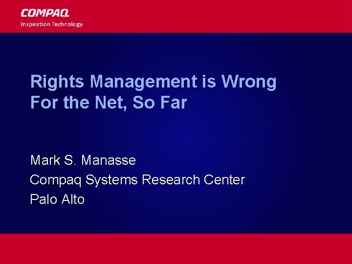 Rights Management is Wrong For the Net, So Far Mark S. Manasse Compaq Systems