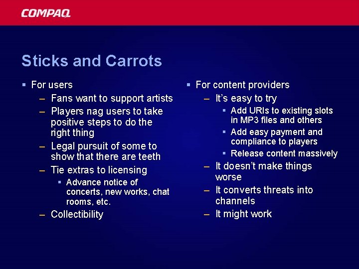 Sticks and Carrots § For users – Fans want to support artists – Players