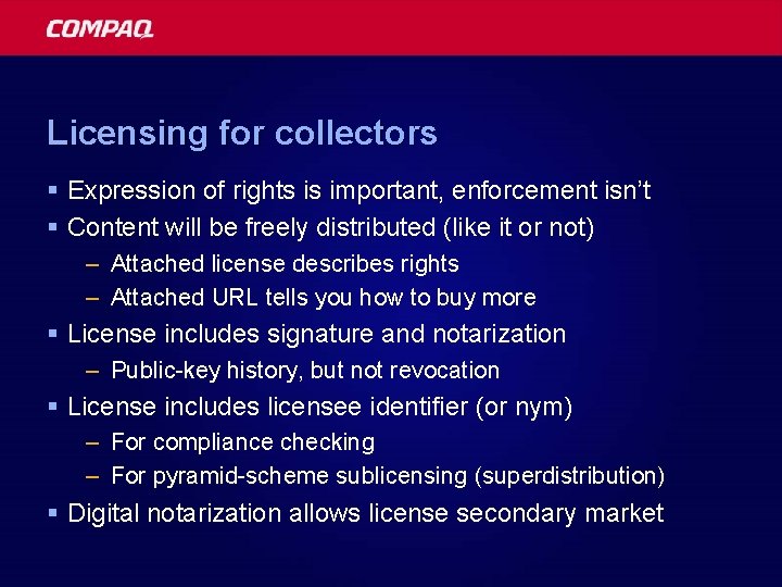 Licensing for collectors § Expression of rights is important, enforcement isn’t § Content will