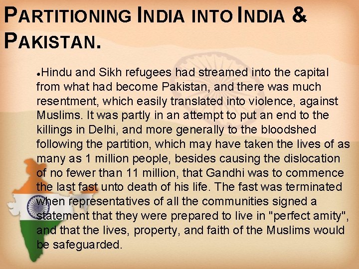 PARTITIONING INDIA INTO INDIA & PAKISTAN. Hindu and Sikh refugees had streamed into the