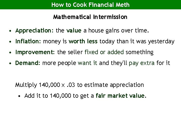 How to Cook Financial Meth Mathematical Intermission • Appreciation: the value a house gains