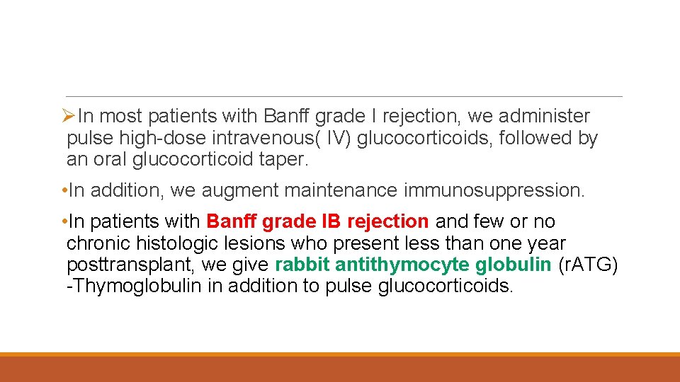 ØIn most patients with Banff grade I rejection, we administer pulse high-dose intravenous( IV)