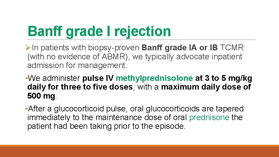 Banff grade I rejection ØIn patients with biopsy-proven Banff grade IA or IB TCMR