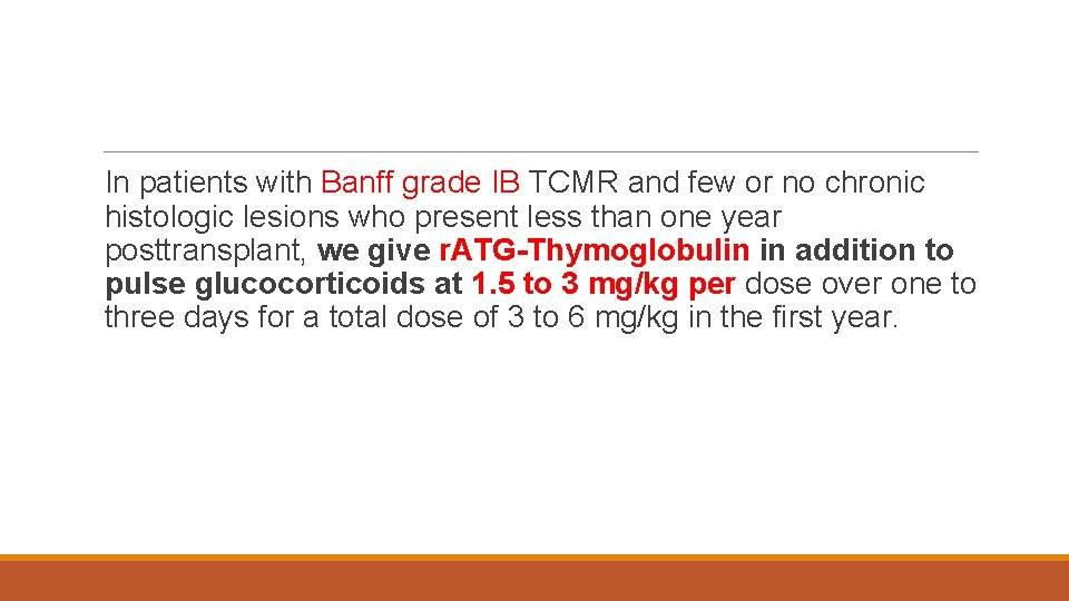 In patients with Banff grade IB TCMR and few or no chronic histologic lesions