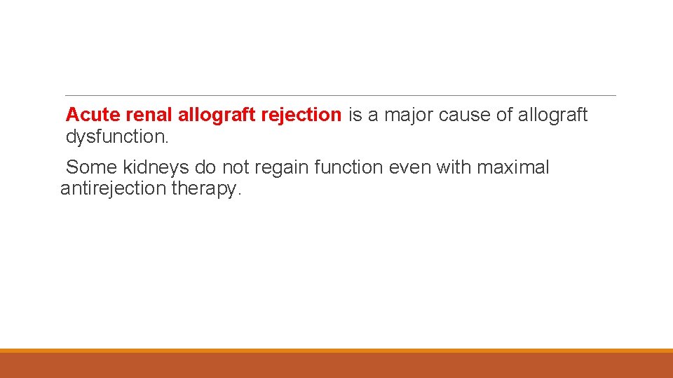 Acute renal allograft rejection is a major cause of allograft dysfunction. Some kidneys do